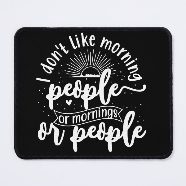Item preview, I don't like morning people or mornings or people designed and sold by pnkpopcorn.