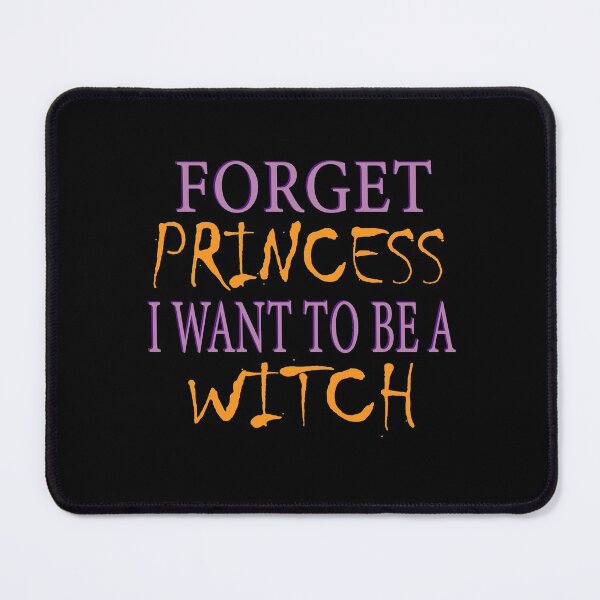 Item preview, Forget Princess I Want To Be A Witch || Funny Growing up Girl Design designed and sold by BlackTulips.