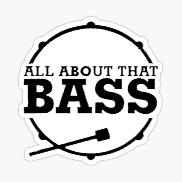All About That Bass Fishing - Bass - Sticker