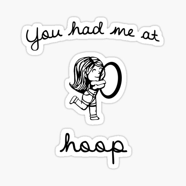Item preview, You had me at hoop designed and sold by JennHandmade.