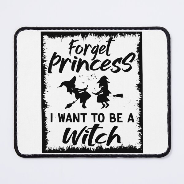 Item preview, Forget Princess I Want To Be A Witch || Funny Growing up Girl Design designed and sold by BlackTulips.