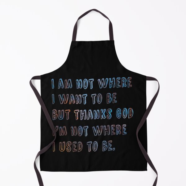 Item preview, I am not where I want to be... designed and sold by RafaelLima7.