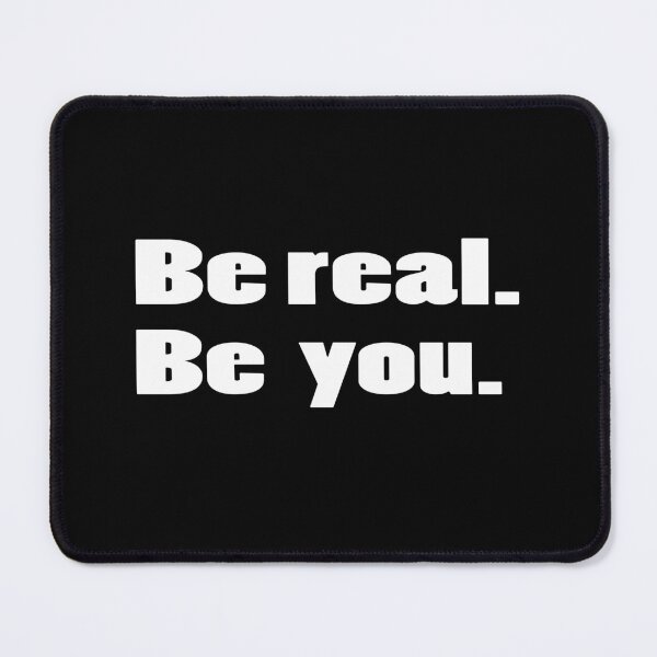Item preview, Be real - be you! designed and sold by schmollschnute.