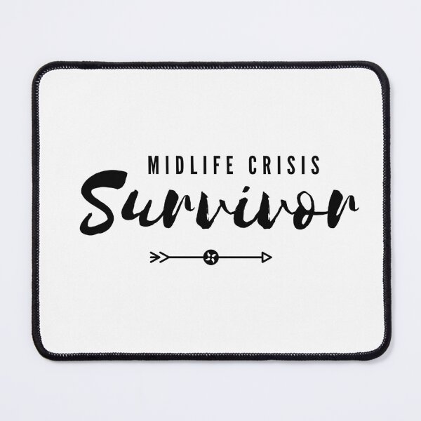 Item preview, Mid-Life Crisis Survivor designed and sold by SweetLouiseTees.