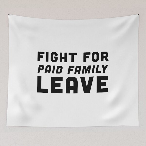 Item preview, Fight For Paid Family Leave Defend Your Rights - Black Text designed and sold by Voyshop.