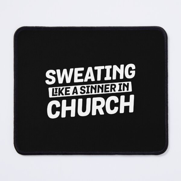 Item preview, Sweating like a sinner in church designed and sold by Zexten.