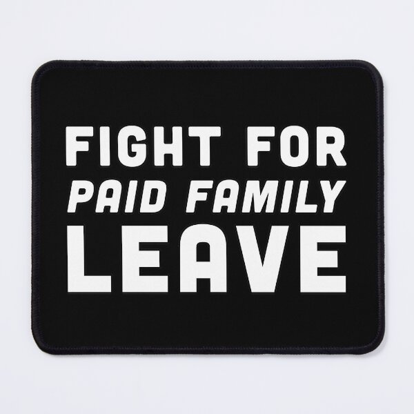 Item preview, Fight For Paid Family Leave Defend Your Rights - White Text designed and sold by Voyshop.