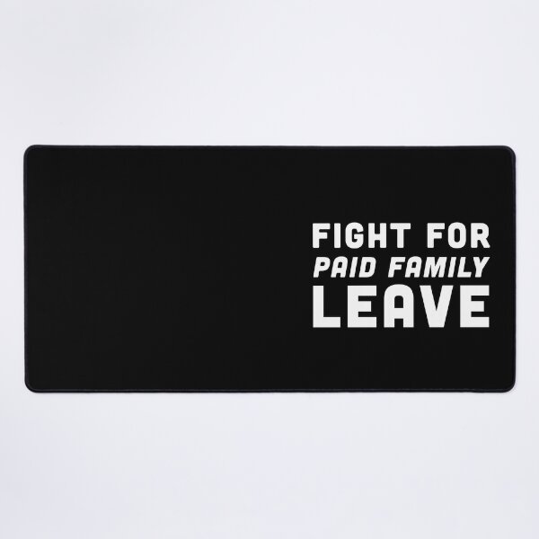 Item preview, Fight For Paid Family Leave Defend Your Rights - White Text designed and sold by Voyshop.