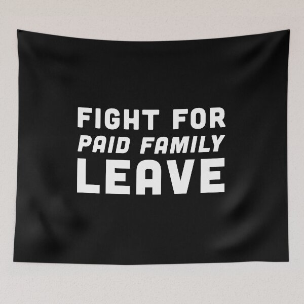 Item preview, Fight For Paid Family Leave Defend Your Rights - White Text designed and sold by Voyshop.