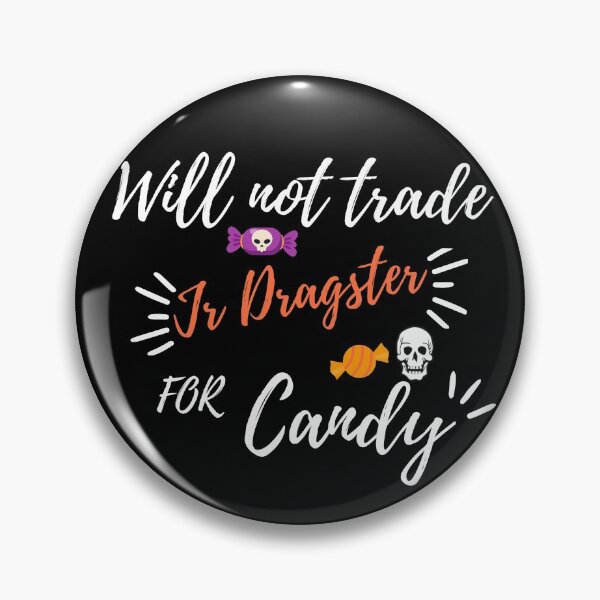 Item preview, Will Not Trade Jr Dragster for Candy Funny Junior Dragster Racing Halloween Dragster designed and sold by CarantinedChaos.