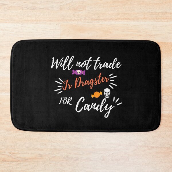 Item preview, Will Not Trade Jr Dragster for Candy Funny Junior Dragster Racing Halloween Dragster designed and sold by CarantinedChaos.