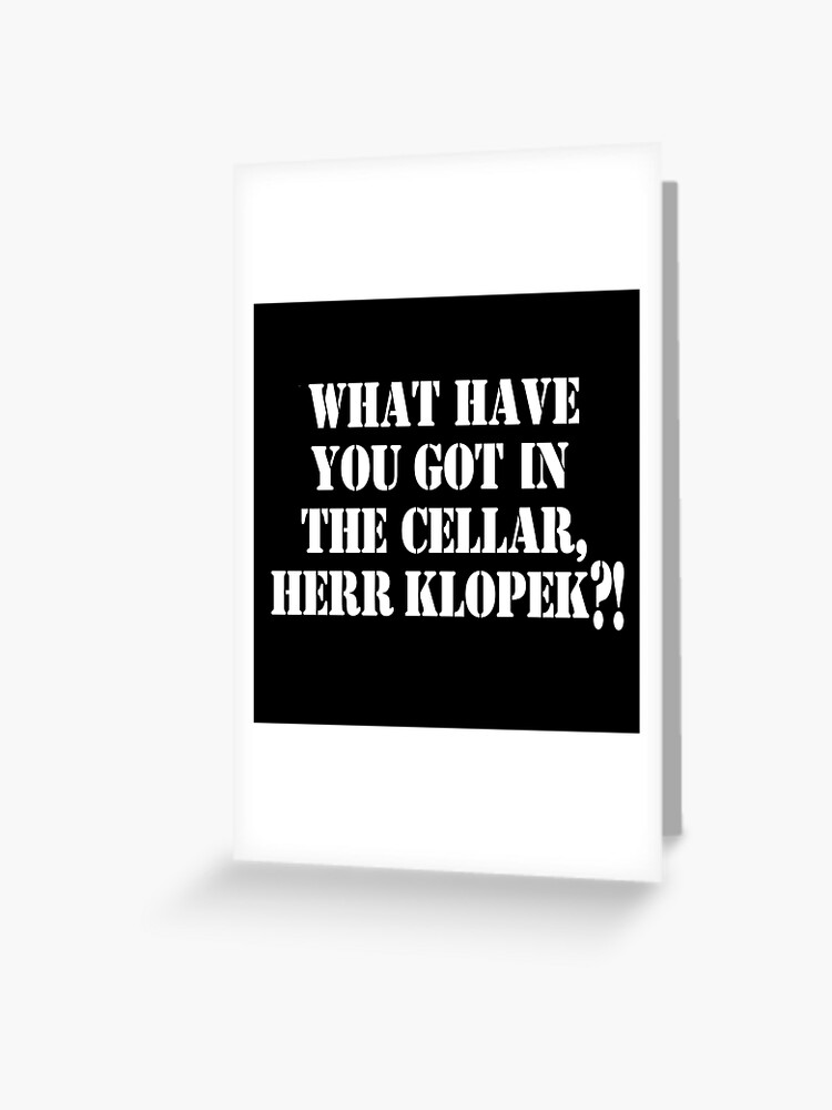 What Have You Got In The Cellar Herr Klopek Greeting Card for