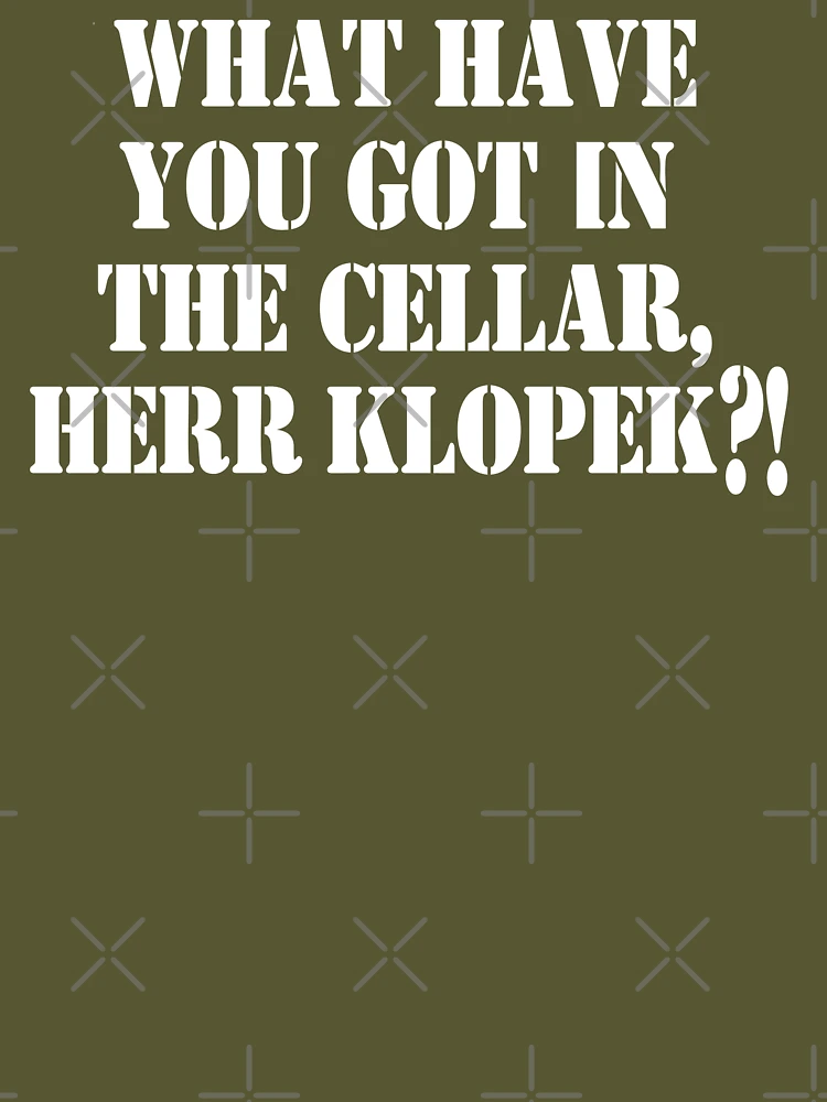 What Have You Got In The Cellar Herr Klopek Essential T-Shirt for Sale by  everything-shop