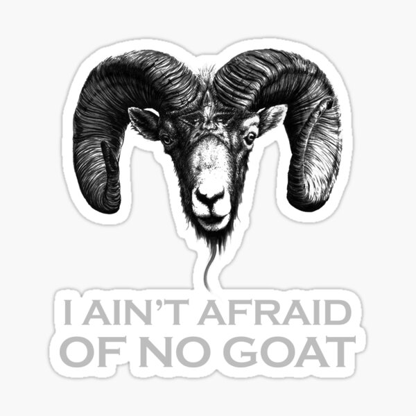 I Ain't Afraid Of No Goat T Shirt 100% Cotton Oats Goat Cubs Goa