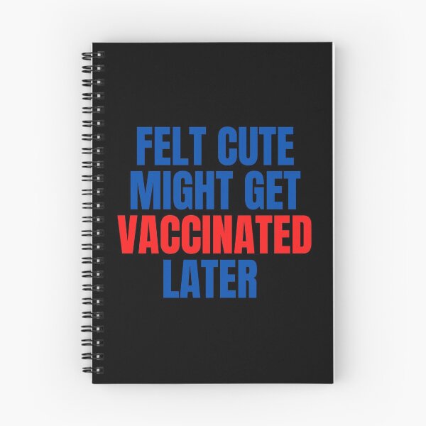 Item preview, Felt cute might get vaccinated  designed and sold by 2Cheesy4U.