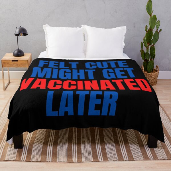 Item preview, Felt cute might get vaccinated  designed and sold by 2Cheesy4U.