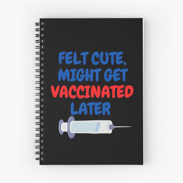 Item preview, Felt cute might get vaccinated  designed and sold by 2Cheesy4U.