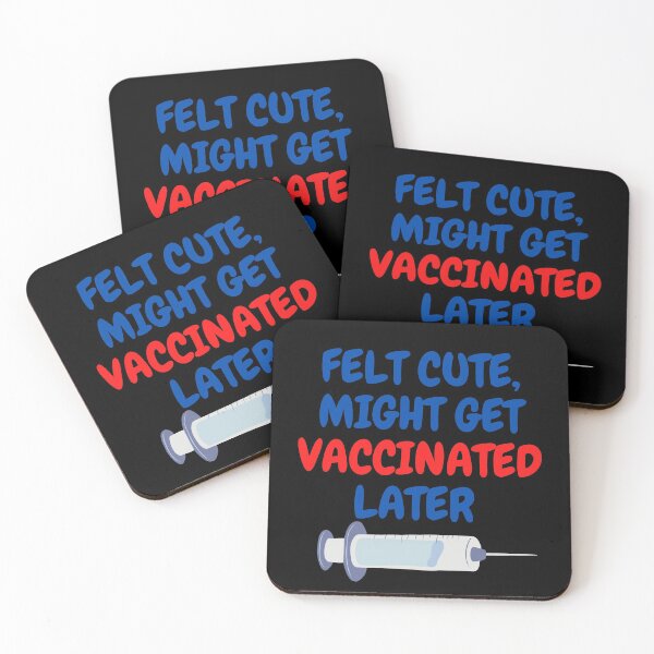 Item preview, Felt cute might get vaccinated  designed and sold by 2Cheesy4U.
