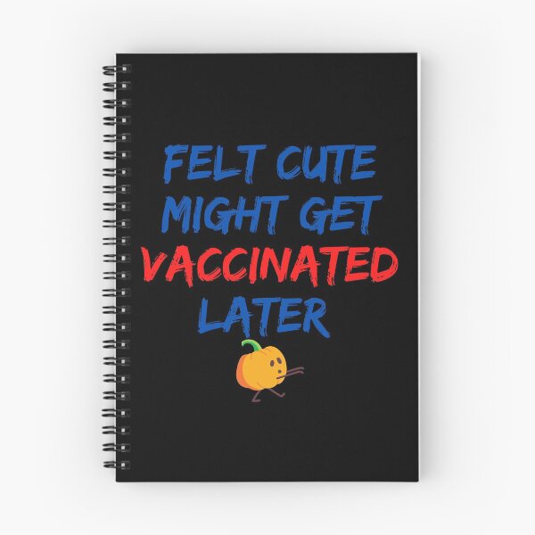 Item preview, Felt cute might get vaccinated  designed and sold by 2Cheesy4U.