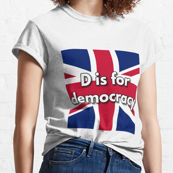 D is for Democracy Classic T-Shirt