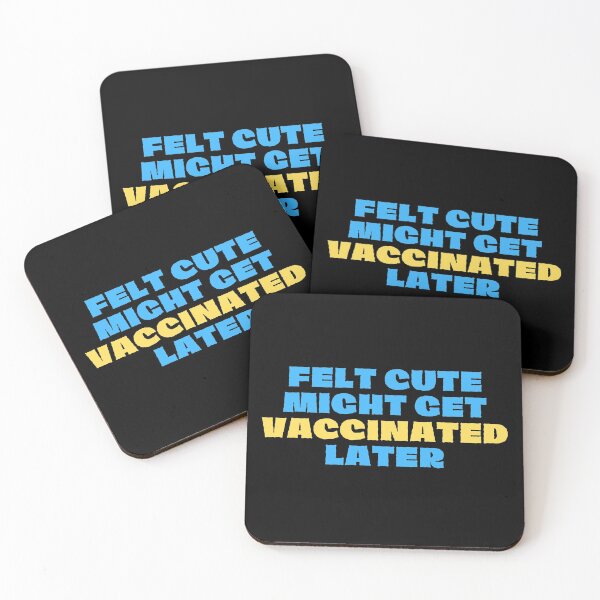 Item preview, Felt cute might get vaccinated  designed and sold by 2Cheesy4U.
