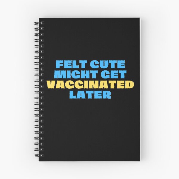 Item preview, Felt cute might get vaccinated  designed and sold by 2Cheesy4U.