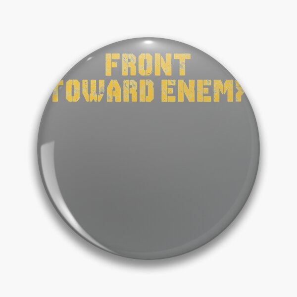 Item preview, Front Toward Enemy Funny Claymore Joke Usa Military Grunge designed and sold by DyanStoy.