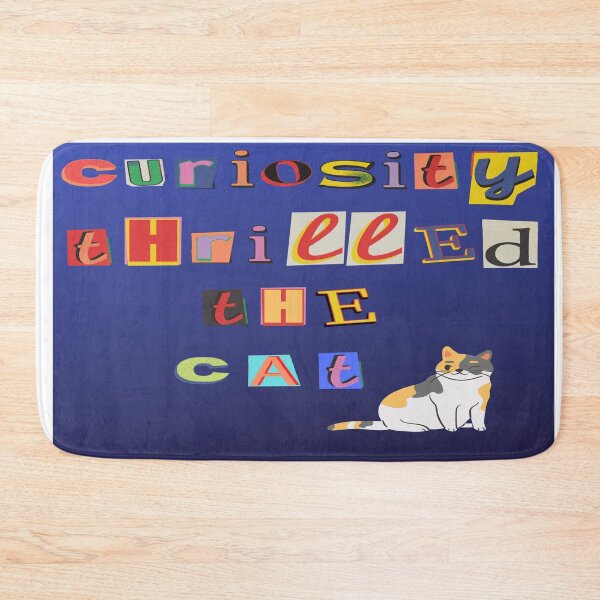 Item preview, Curiosity Thrilled the Cat designed and sold by Write-to-Rebel.