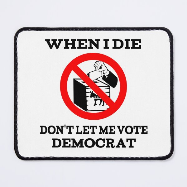 Item preview, Don't Let Me Vote Democrat designed and sold by MRCoopGroup.