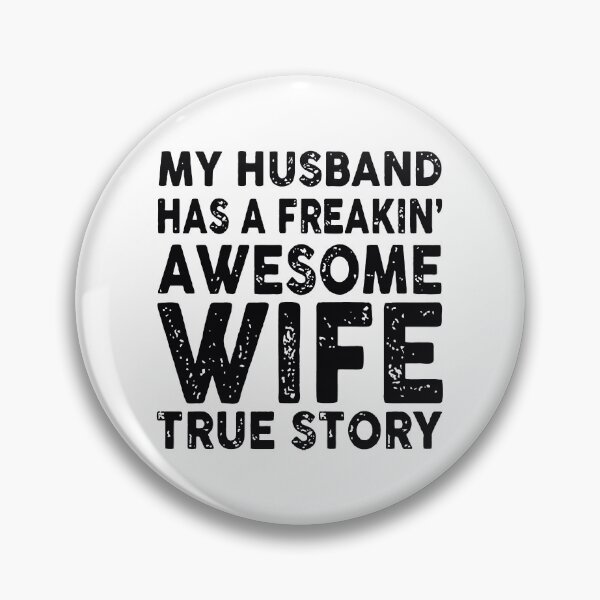 Item preview, My husband has a freakin awesome wifewifehusband designed and sold by JonesAshera.