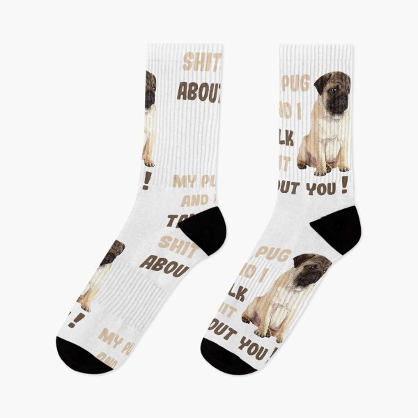 Item preview, My Pug & I Talk Shit About You Pugs Dog Lover designed and sold by JonesAshera.