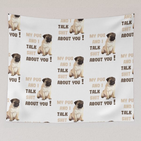 Item preview, My Pug & I Talk Shit About You Pugs Dog Lover designed and sold by JonesAshera.