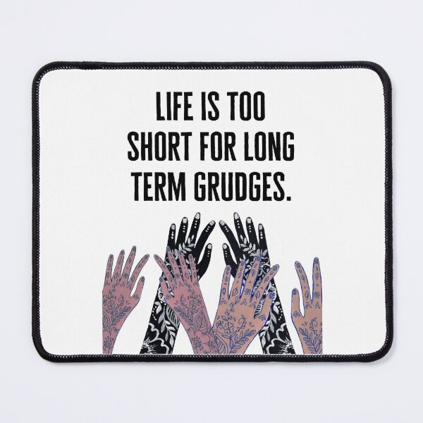 Item preview, Life is too short for long term grudges designed and sold by Boleirov.
