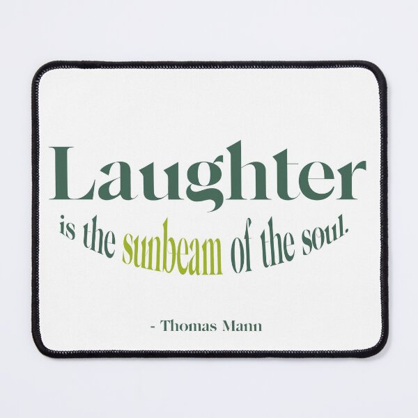Item preview, Laughter is the sunbeam of the soul. - Thomas Mann designed and sold by TheCurators.