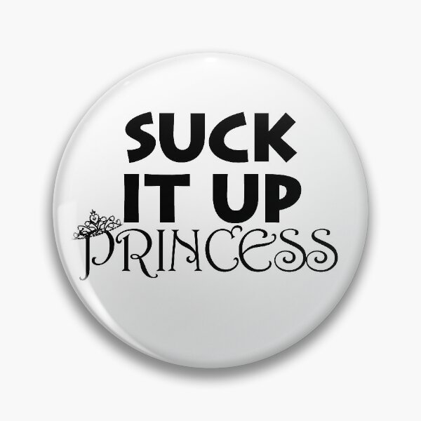 Item preview, suck it up princess designed and sold by Jayson Gaskell Photography.