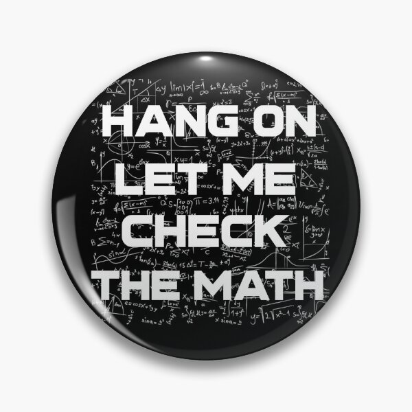Item preview, Hang On Let Me Check The Math designed and sold by nanogarbanzo.