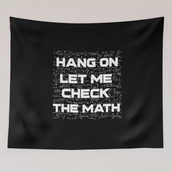 Item preview, Hang On Let Me Check The Math designed and sold by nanogarbanzo.
