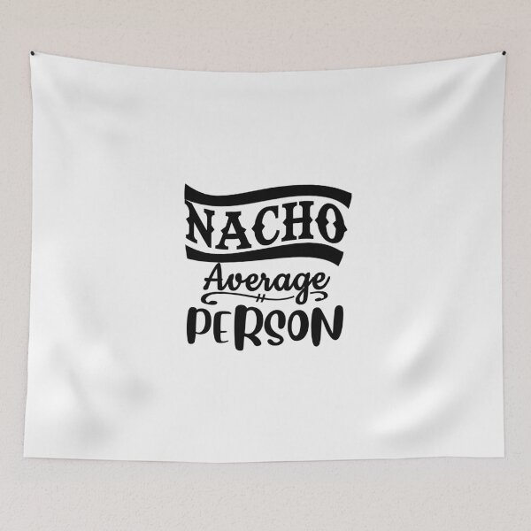 Item preview, Nacho Average Person  designed and sold by LiveToLearn.