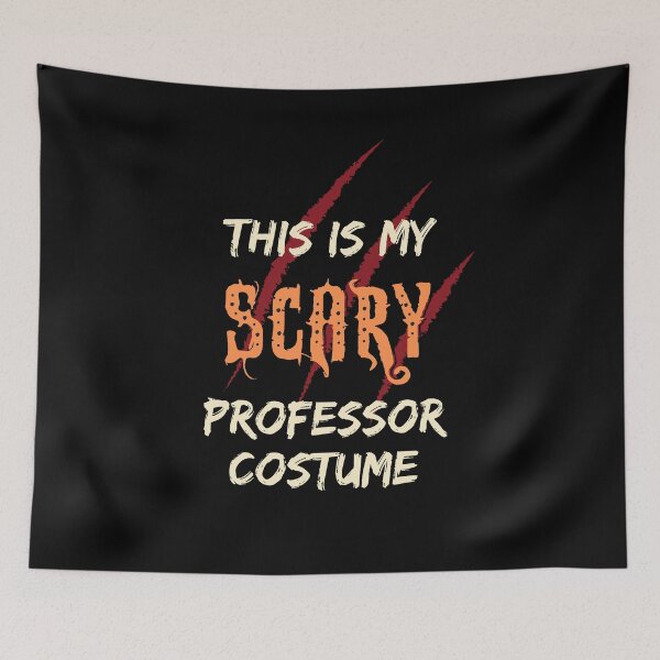Item preview, This Is My Scary Professor Costume - Happy Halloween!, Assistant Professor, Associate Professor, Full Professor, Lazy Costume designed and sold by jadedscientist.