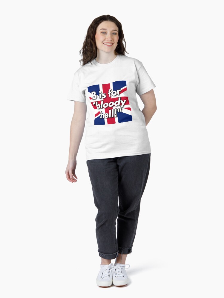 Thumbnail 4 of 7, Classic T-Shirt, B is for bloody hell designed and sold by British-Culture.