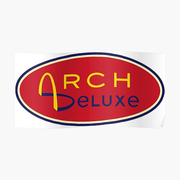 "Arch Deluxe" Poster for Sale by tangerinespeedo Redbubble