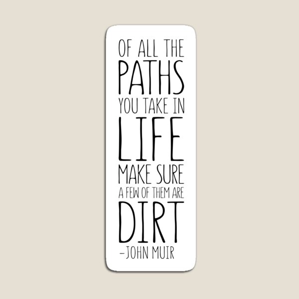 Aperçu de l'œuvre De tous les chemins que vous empruntez dans la vie, assurez-vous que quelques-uns d'entre eux sont de la terre, citation de John Muir, citation inspirante créée et vendue par aenaonartwork.