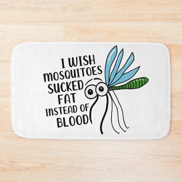 Item preview, I wish Mosquitoes Sucked Fat Instead of Blood designed and sold by Cedarrue.