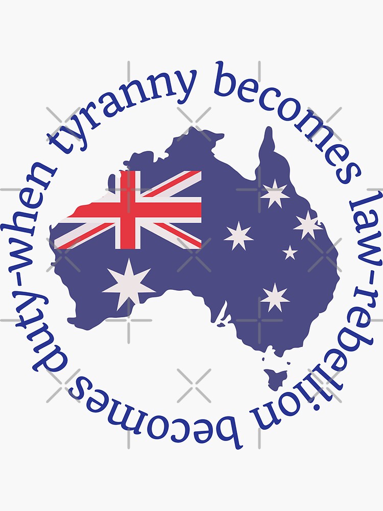 When Tyranny Becomes Law Rebellion Becomes Duty - Australian Flag