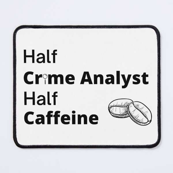 Item preview, Half Coffee Half Crime Analyst designed and sold by CJacobsDesigns.