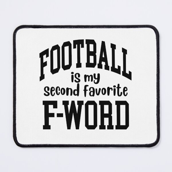 Item preview, Football is my Second Favorite F-Word designed and sold by LiveToLearn.