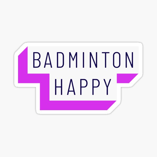 Badminton Players Are Happy Players Sticker