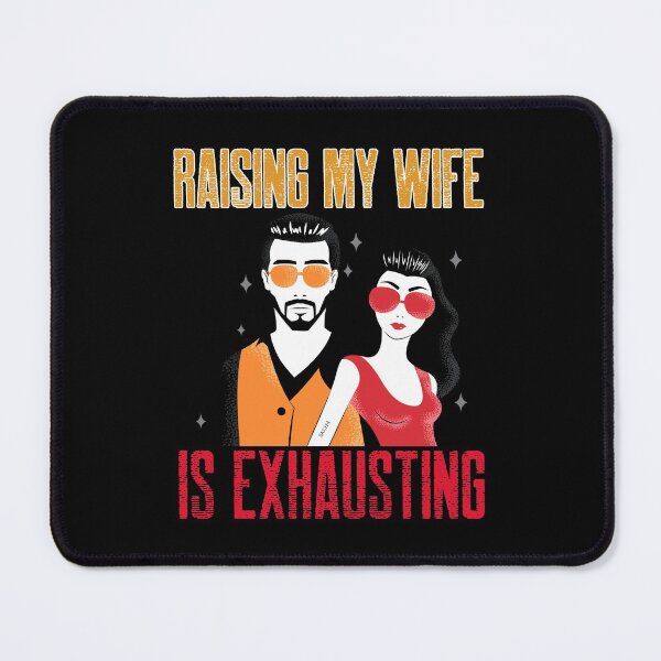 Item preview, Raising My Wife Is Exhausting designed and sold by Studioapartment.