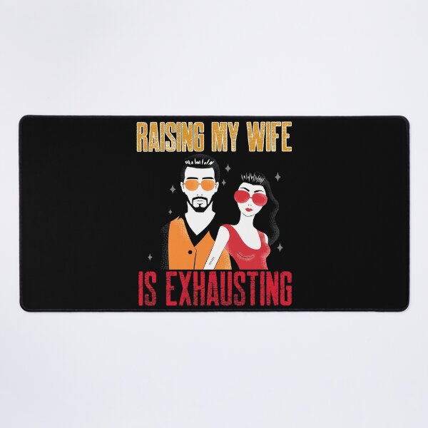 Item preview, Raising My Wife Is Exhausting designed and sold by Studioapartment.
