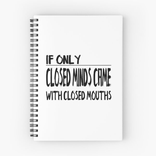 Item preview, If only Closed Minds came with Closed Mouths designed and sold by notasimp.